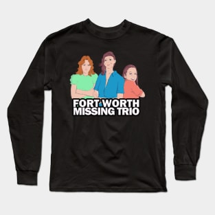 Fort Worth Missing Trio Long Sleeve T-Shirt